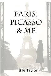 Book cover of Paris, Picasso and Me by Taylor