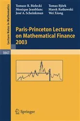 Book cover of Paris-Princeton Lectures on Mathematical Finance 2003 by Tomasz R. Bielecki