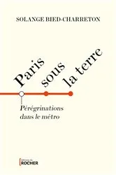 Book cover of Paris sous la terre by Solange Bied-Charreton