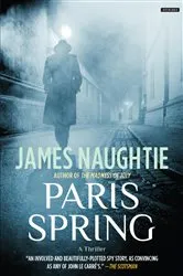 Book cover of Paris Spring by James Naughtie