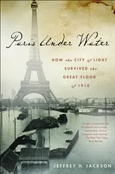 Book cover of Paris Under Water by Jeffrey H. Jackson