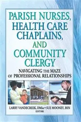 Book cover of Parish Nurses, Health Care Chaplains, and Community Clergy by Larry Van De Creek