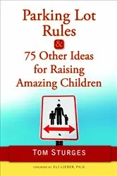 Book cover of Parking Lot Rules & 75 Other Ideas for Raising Amazing Children by Unknown