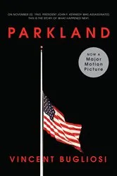 Book cover of Parkland (Movie Tie-in Edition) (Movie Tie-in Editions) by Vincent Bugliosi