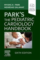 Book cover of Park's The Pediatric Cardiology Handbook - E-Book (6th ed.) by Park MD, FAAP, FACC, Myung K.