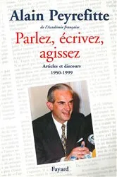 Book cover of Parlez, écrivez, agissez by Alain Peyrefitte