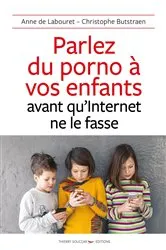 Book cover of Parlez du porno à vos enfants avant qu'Internet ne le fasse by Christophe Butstraen