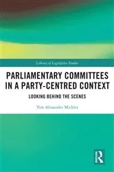 Book cover of Parliamentary Committees in a Party-Centred Context by Tim Alexander Mickler