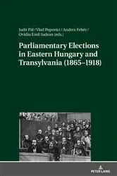 Book cover of Parliamentary Elections in Eastern Hungary and Transylvania (1865–1918) by Vlad Popovici