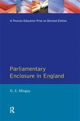 Book cover of Parliamentary Enclosure in England by Gordon E Mingay