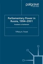Book cover of Parliamentary Power in Russia, 1994-2001 by T. Troxel