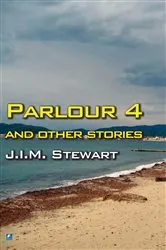 Book cover of Parlour Four by J.I.M. Stewart