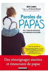 Book cover of Paroles de papas : du 1er mois de grossesse aux premiers pas de bébé by Alix Leduc