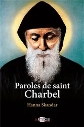 Book cover of Paroles de saint Charbel by Hanna Skandar