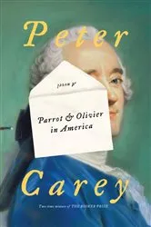 Book cover of Parrot and Olivier in America by Peter Carey