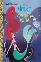 Book cover of Part of Your World (Disney Princess) by Howard Ashman