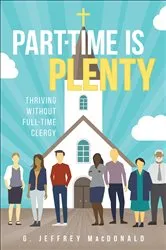 Book cover of Part-Time is Plenty by G. Jeffrey MacDonald