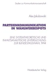 Book cover of Parteienkommunikation in Wahlwerbespots by Alex Jakubowski