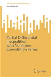 Book cover of Partial Differential Inequalities with Nonlinear Convolution Terms by Marius Ghergu