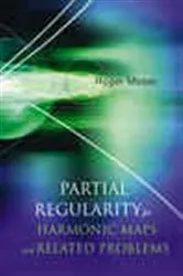 Book cover of Partial Regularity For Harmonic Maps And Related Problems by Roger Moser