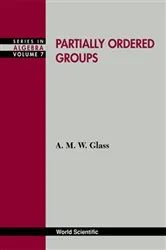 Book cover of Partially Ordered Groups by A M W Glass