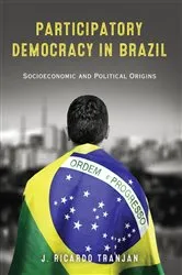 Book cover of Participatory Democracy in Brazil by J. Ricardo Tranjan