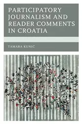 Book cover of Participatory Journalism and Reader Comments in Croatia by Tamara Kunic