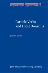 Book cover of Particle Verbs and Local Domains by Jochen Zeller