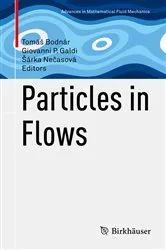 Book cover of Particles in Flows by Tomáš Bodnár