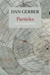 Book cover of Particles: New and Selected Poems by Dan Gerber