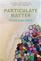 Book cover of Particulate Matter by Felicia Luna Lemus