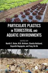 Book cover of Particulate Plastics in Terrestrial and Aquatic Environments by Nanthi S. Bolan