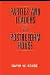 Book cover of Parties and Leaders in the Postreform House by David W. Rohde
