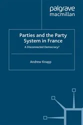 Book cover of Parties and the Party System in France by A. Knapp