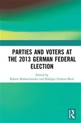 Book cover of Parties and Voters at the 2013 German Federal Election by Robert Rohrschneider