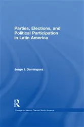 Book cover of Parties, Elections, and Political Participation in Latin America by Jorge I Dominguez