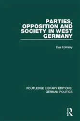 Book cover of Parties, Opposition and Society in West Germany (RLE: German Politics) by Eva Kolinsky