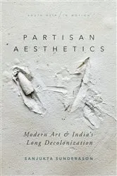 Book cover of Partisan Aesthetics by Sanjukta Sunderason