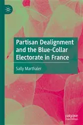 Book cover of Partisan Dealignment and the Blue-Collar Electorate in France by Sally Marthaler