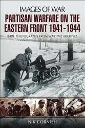 Book cover of Partisan Warfare on the Eastern Front, 1941–1944 by Nik Cornish
