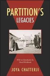 Book cover of Partition's Legacies by Joya Chatterji