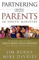 Book cover of Partnering with Parents in Youth Ministry by Jim Burns