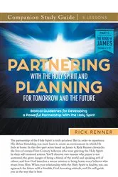 Book cover of Partnering With the Holy Spirit and Planning For Tomorrow and the Future Study Guide by Rick Renner