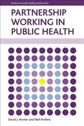 Book cover of Partnership working in public health by David J. Hunter