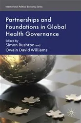 Book cover of Partnerships and Foundations in Global Health Governance by S. Rushton