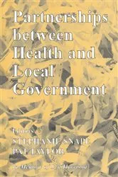 Book cover of Partnerships Between Health and Local Government by Stephanie Snape