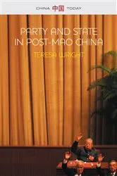 Book cover of Party and State in Post-Mao China by Teresa Wright
