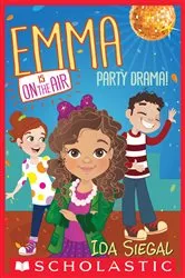 Book cover of Party Drama! (Emma Is On the Air #2) by Ida Siegal