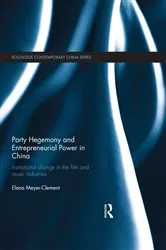 Book cover of Party Hegemony and Entrepreneurial Power in China by Elena Meyer-Clement