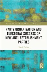Book cover of Party Organization and Electoral Success of New Anti-establishment Parties by Tomáš Cirhan